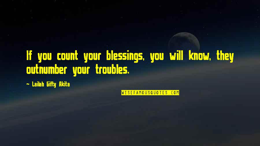 Know Your Worth Christian Quotes By Lailah Gifty Akita: If you count your blessings, you will know,