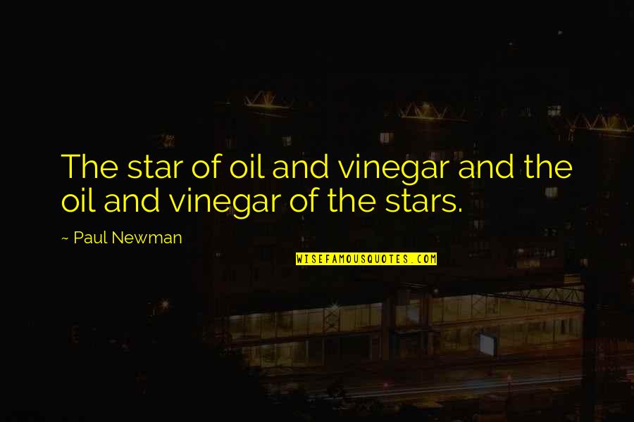 Knowable Word Quotes By Paul Newman: The star of oil and vinegar and the