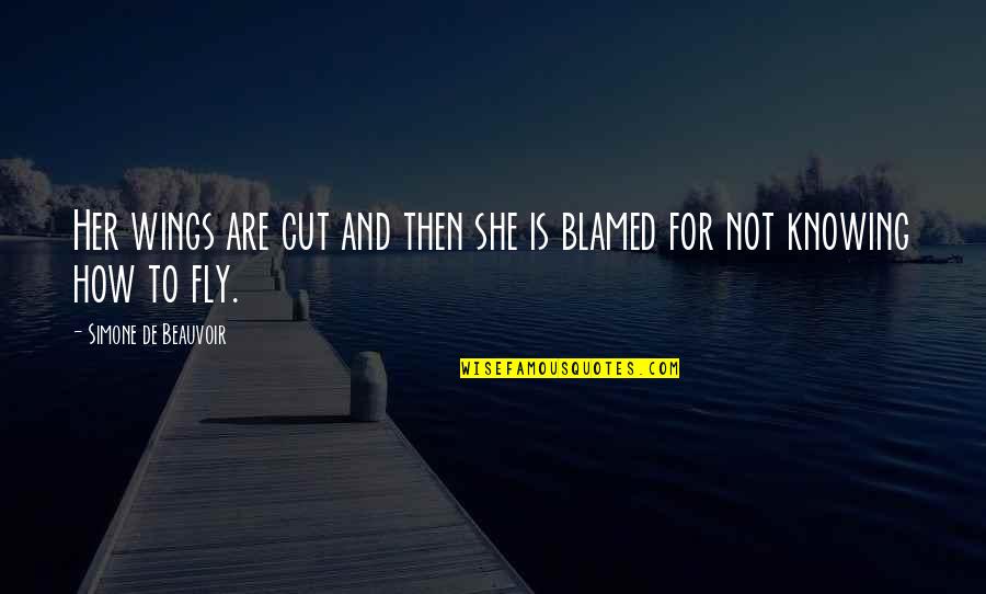 Knowing And Not Knowing Quotes By Simone De Beauvoir: Her wings are cut and then she is Knowing And Not Knowing Quotes By Simone De Beauvoir: Her wings are cut and then she is