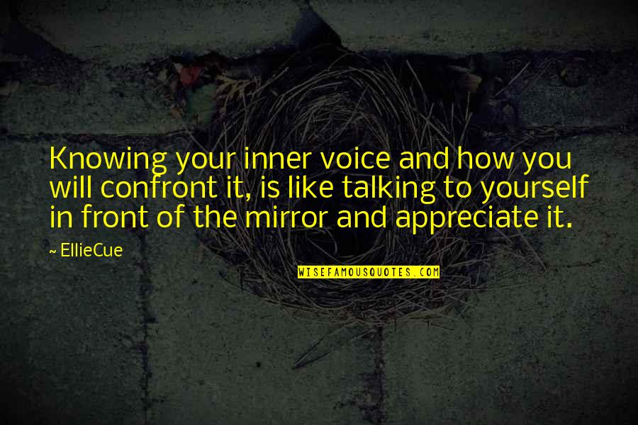 Knowing How Much Your Worth Quotes By EllieCue: Knowing your inner voice and how you will