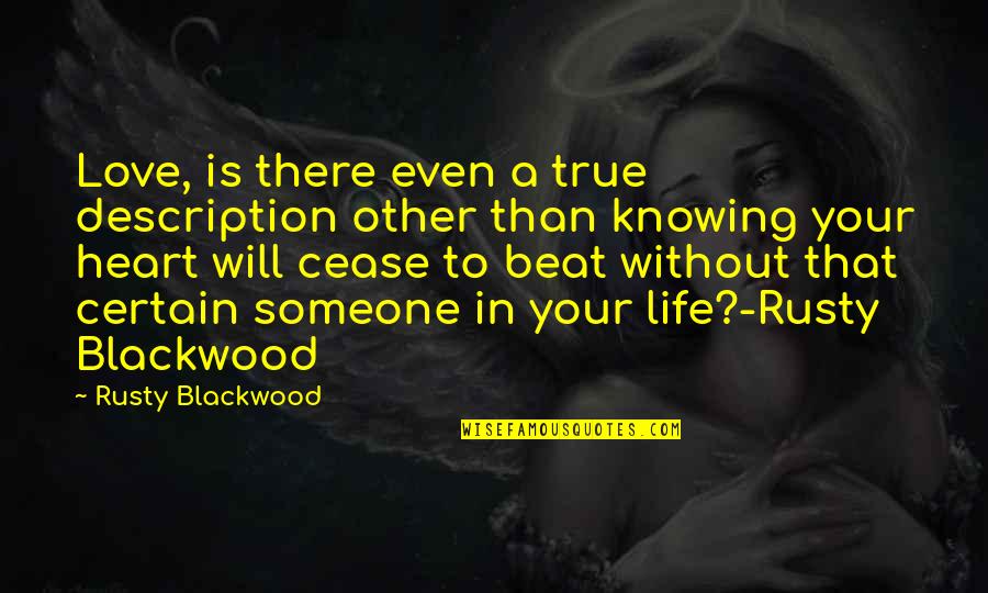 Knowing If You Love Someone Quotes By Rusty Blackwood: Love, is there even a true description other