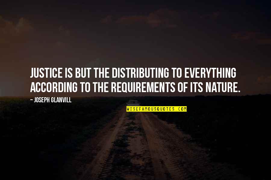 Knowing Someone Likes You Quotes By Joseph Glanvill: Justice is but the distributing to everything according