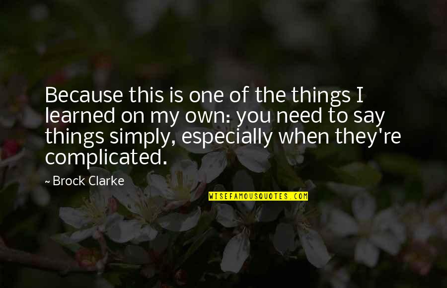 Knowing Someone So Well Quotes By Brock Clarke: Because this is one of the things I