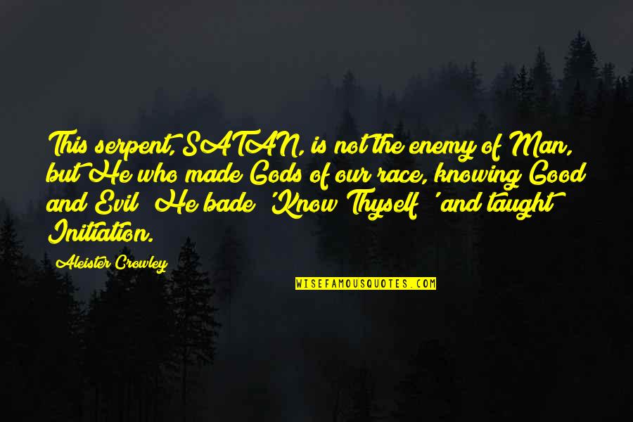 Knowing The Enemy Quotes By Aleister Crowley: This serpent, SATAN, is not the enemy of