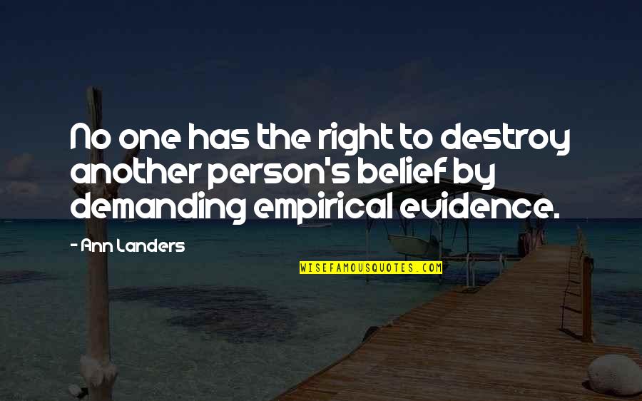 Knowing The Enemy Quotes By Ann Landers: No one has the right to destroy another