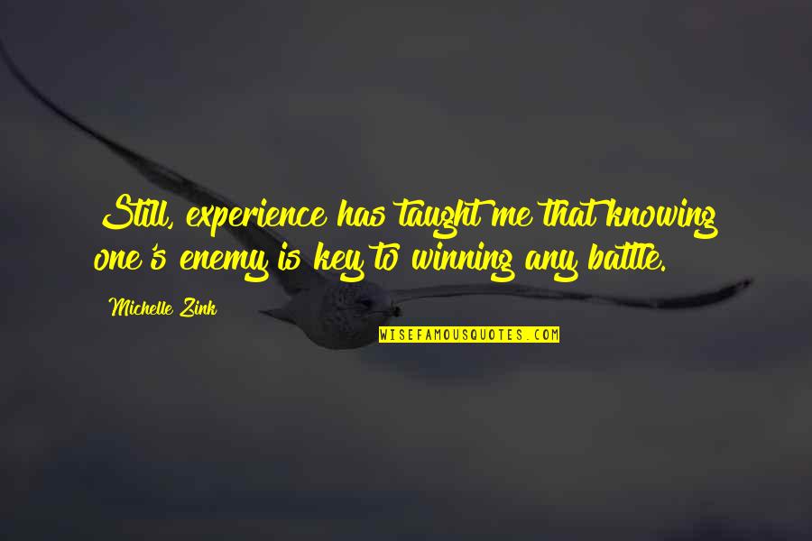 Knowing The Enemy Quotes By Michelle Zink: Still, experience has taught me that knowing one's