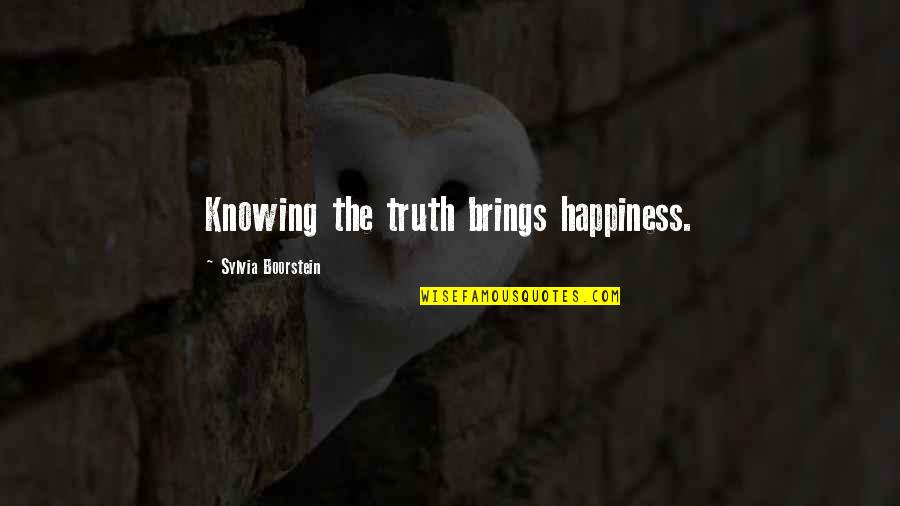 Knowing The Truth Quotes By Sylvia Boorstein: Knowing the truth brings happiness.