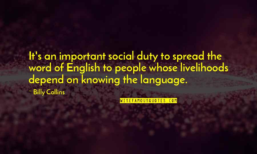 Knowing The Word Quotes By Billy Collins: It's an important social duty to spread the