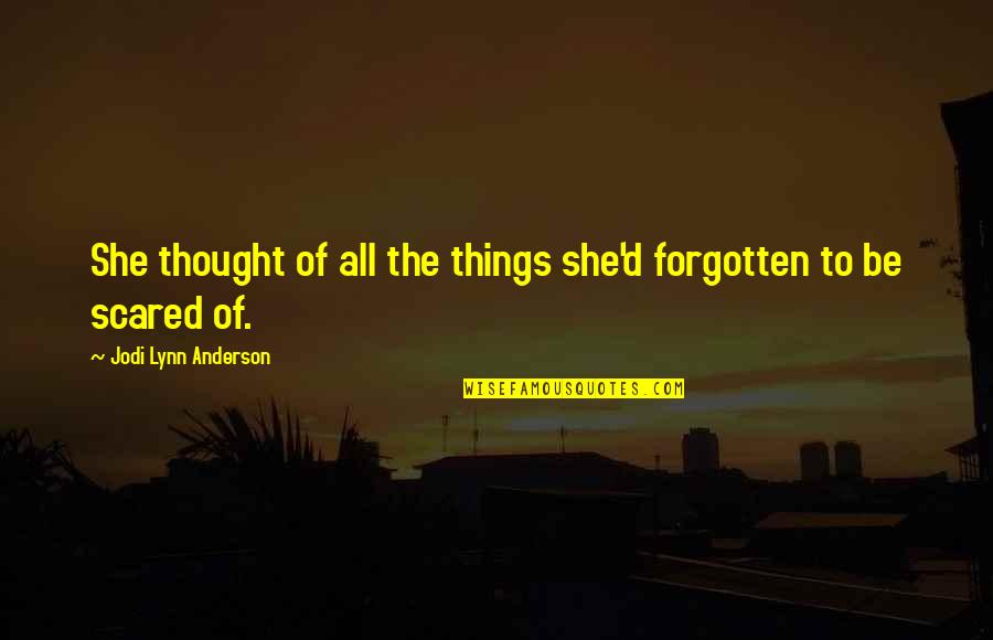 Knowing What To Ignore Quotes By Jodi Lynn Anderson: She thought of all the things she'd forgotten Knowing What To Ignore Quotes By Jodi Lynn Anderson: She thought of all the things she'd forgotten