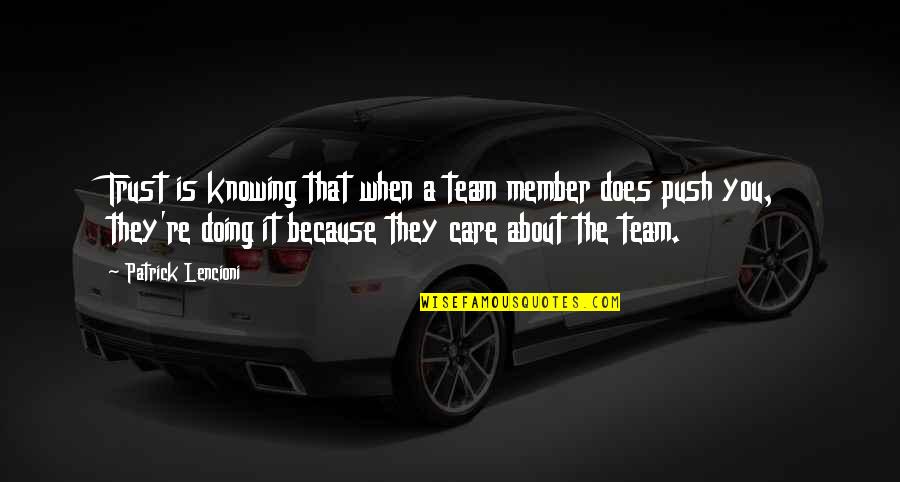 Knowing You Care Quotes By Patrick Lencioni: Trust is knowing that when a team member