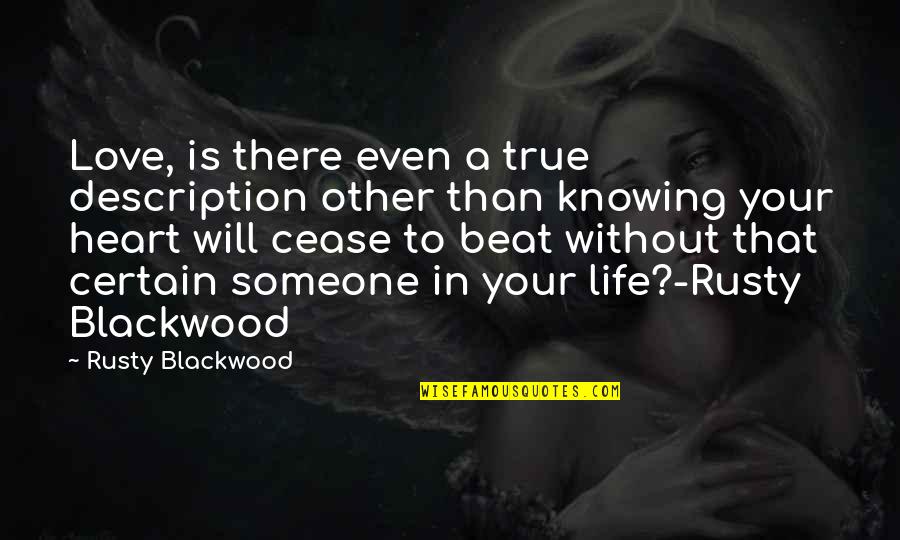 Knowing You Love Someone Quotes By Rusty Blackwood: Love, is there even a true description other