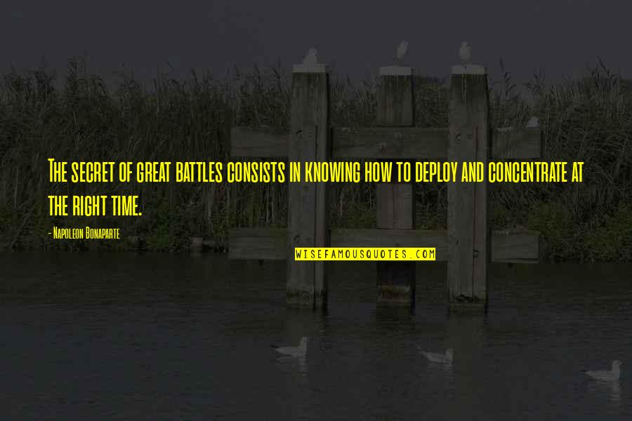 Knowing You Were Right Quotes By Napoleon Bonaparte: The secret of great battles consists in knowing