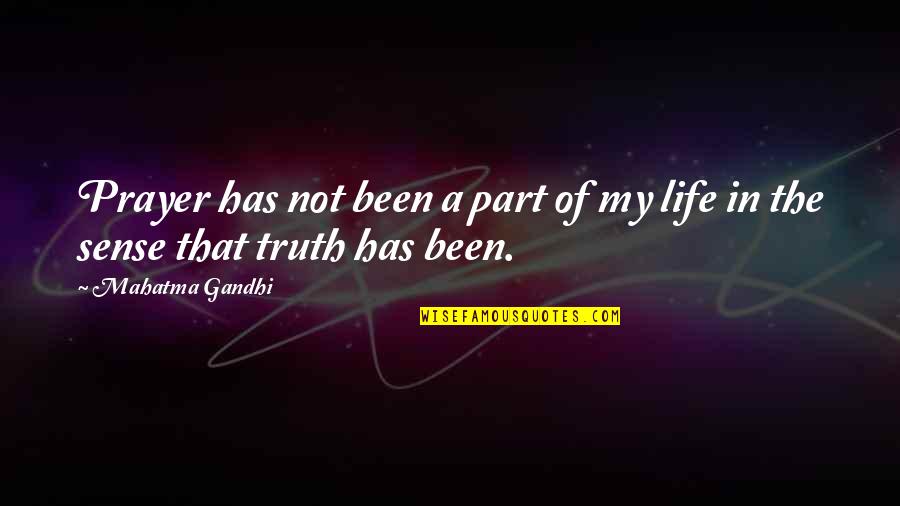 Knowing Your Beautiful Quotes By Mahatma Gandhi: Prayer has not been a part of my