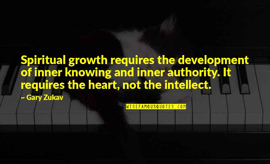 Knowing Your Heart Quotes By Gary Zukav: Spiritual growth requires the development of inner knowing