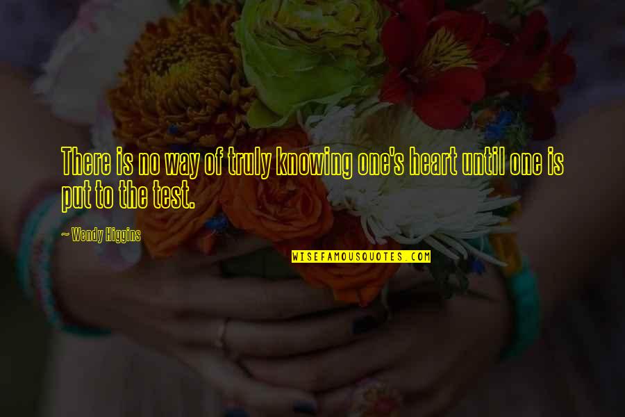 Knowing Your Heart Quotes By Wendy Higgins: There is no way of truly knowing one's