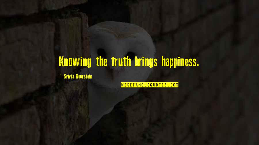 Knowing Your Truth Quotes By Sylvia Boorstein: Knowing the truth brings happiness.