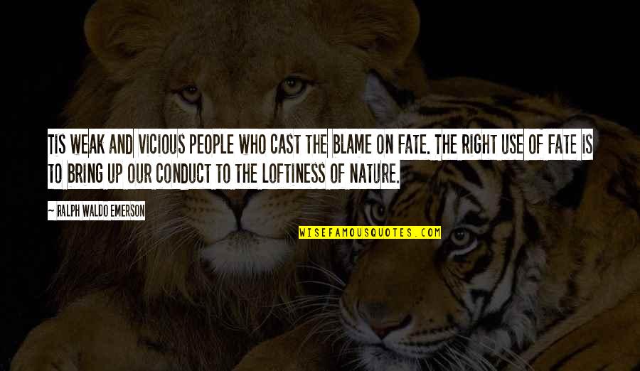 Knowingly Spreading Quotes By Ralph Waldo Emerson: Tis weak and vicious people who cast the