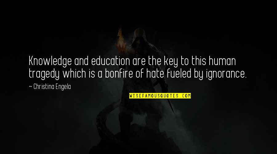 Knowledge And Ignorance Quotes By Christina Engela: Knowledge and education are the key to this