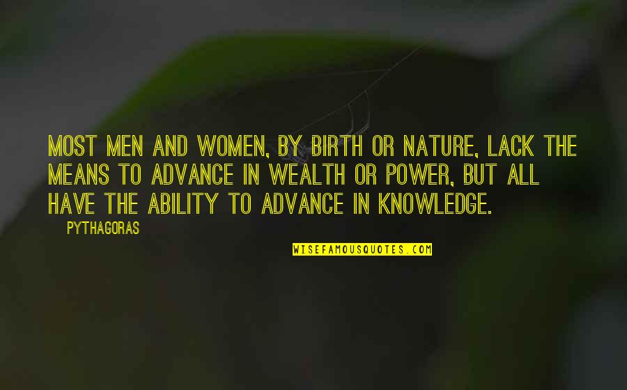 Knowledge And Power Quotes By Pythagoras: Most men and women, by birth or nature,