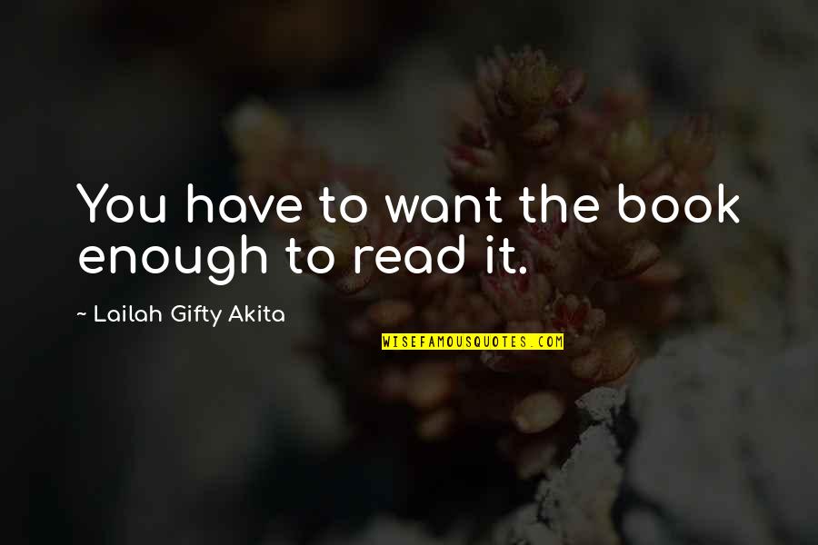 Knowledge And Reading Quotes By Lailah Gifty Akita: You have to want the book enough to
