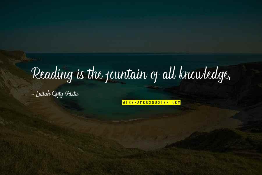 Knowledge And Reading Quotes By Lailah Gifty Akita: Reading is the fountain of all knowledge.