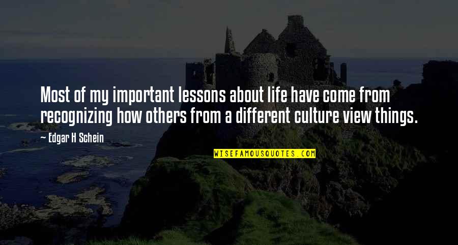 Knowledge Brings Happiness Quotes By Edgar H Schein: Most of my important lessons about life have