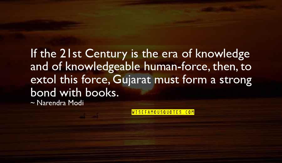 Knowledge Empowerment Quotes By Narendra Modi: If the 21st Century is the era of