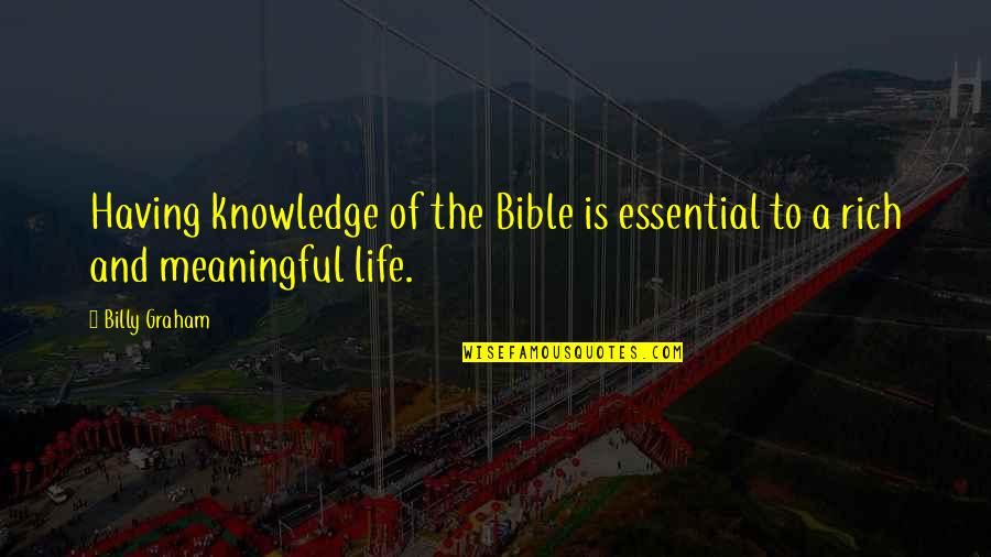 Knowledge From The Bible Quotes By Billy Graham: Having knowledge of the Bible is essential to