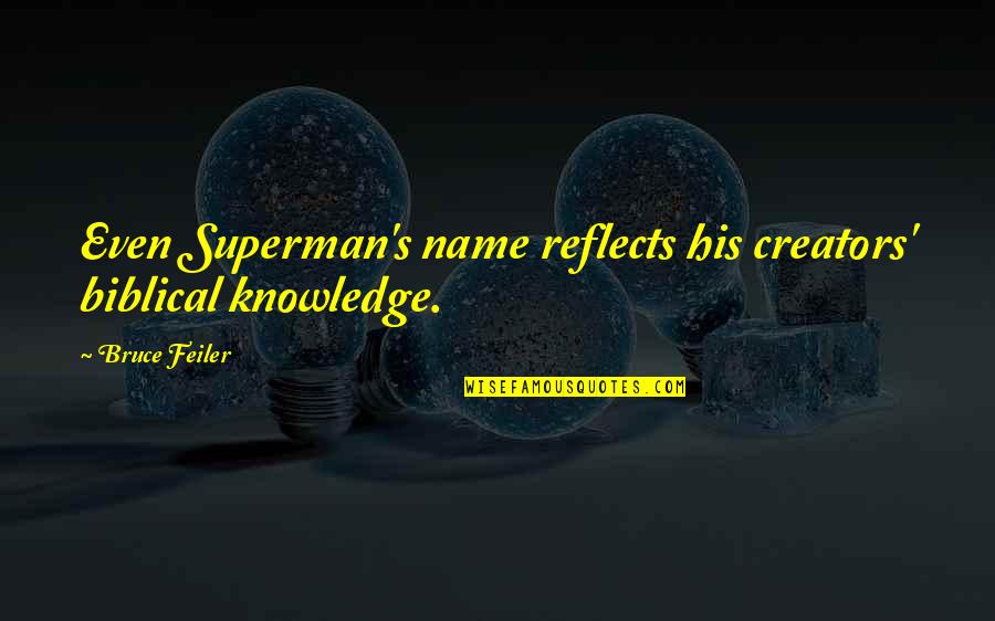 Knowledge From The Bible Quotes By Bruce Feiler: Even Superman's name reflects his creators' biblical knowledge.