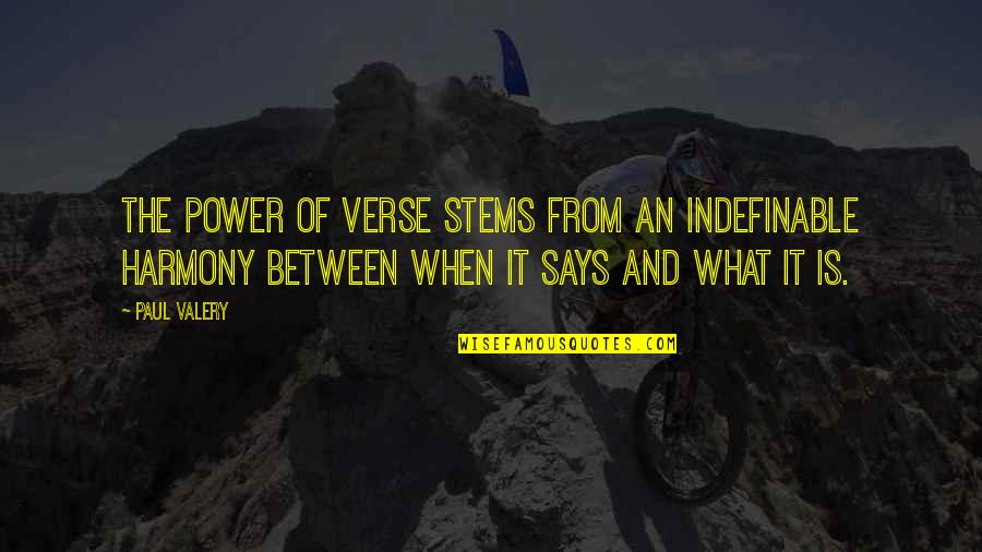 Knowledge Gibran Quotes By Paul Valery: The power of verse stems from an indefinable