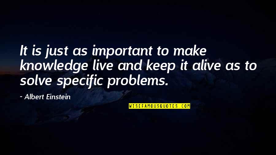 Knowledge Is Important Quotes By Albert Einstein: It is just as important to make knowledge