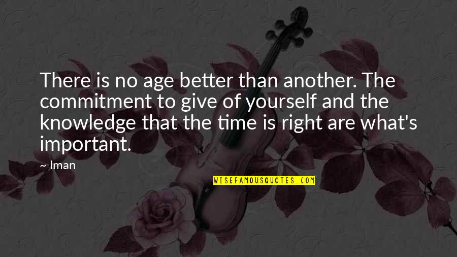 Knowledge Of Another Quotes By Iman: There is no age better than another. The