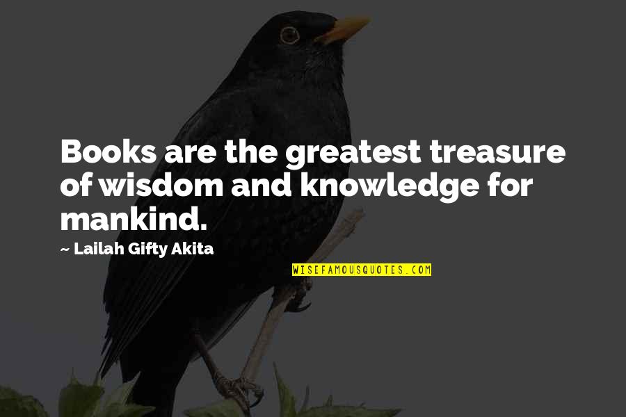 Knowledge Of Books Quotes By Lailah Gifty Akita: Books are the greatest treasure of wisdom and