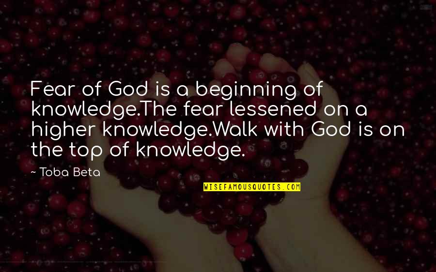 Knowledge Of God Quotes By Toba Beta: Fear of God is a beginning of knowledge.The