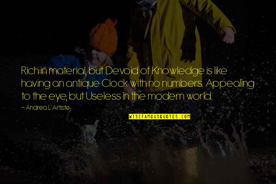 Knowledge Of Mind Quotes By Andrea L'Artiste: Rich in material, but Devoid of Knowledge is Knowledge Of Mind Quotes By Andrea L'Artiste: Rich in material, but Devoid of Knowledge is