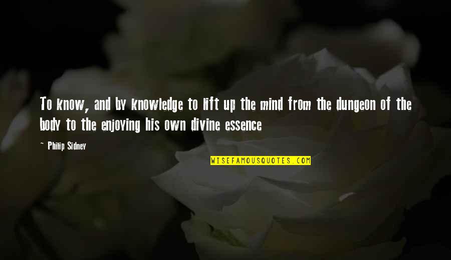Knowledge Of Mind Quotes By Philip Sidney: To know, and by knowledge to lift up Knowledge Of Mind Quotes By Philip Sidney: To know, and by knowledge to lift up
