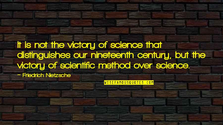 Knowledge Science Quotes By Friedrich Nietzsche: It is not the victory of science that