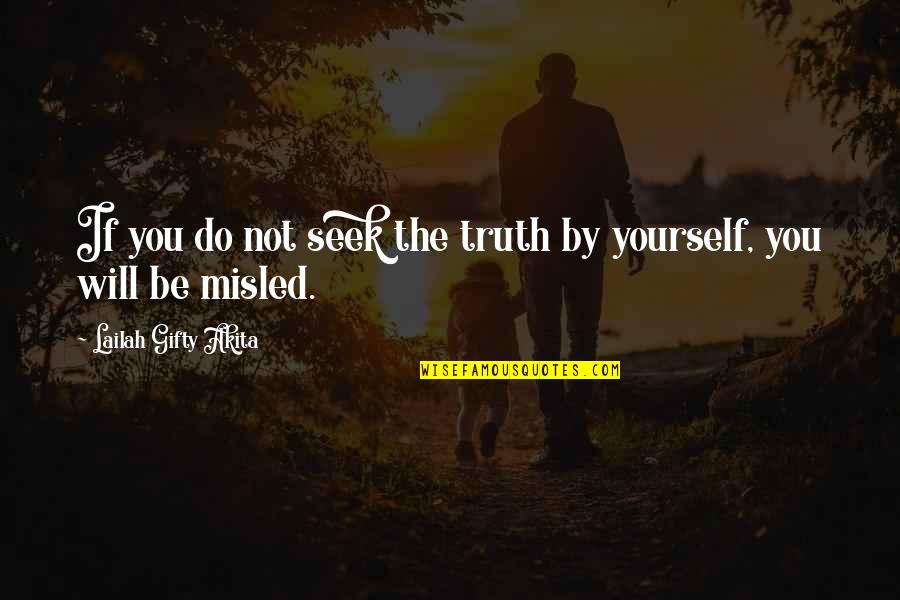 Knowledge Seeking Quotes By Lailah Gifty Akita: If you do not seek the truth by