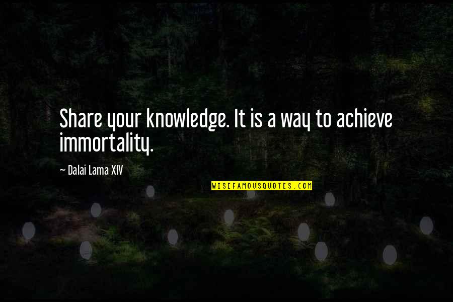 Knowledge Sharing And Learning Quotes By Dalai Lama XIV: Share your knowledge. It is a way to