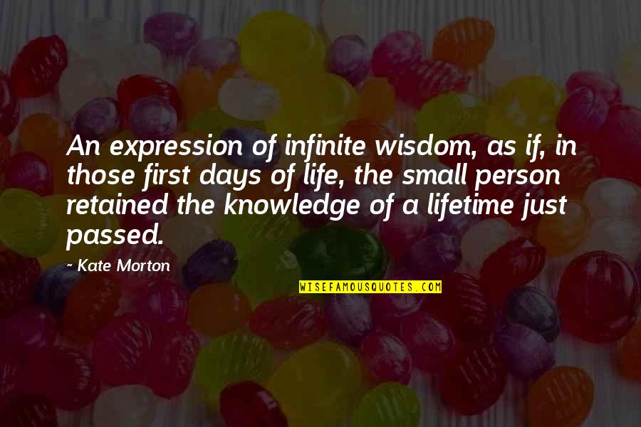 Knowledge That Is Passed Quotes By Kate Morton: An expression of infinite wisdom, as if, in