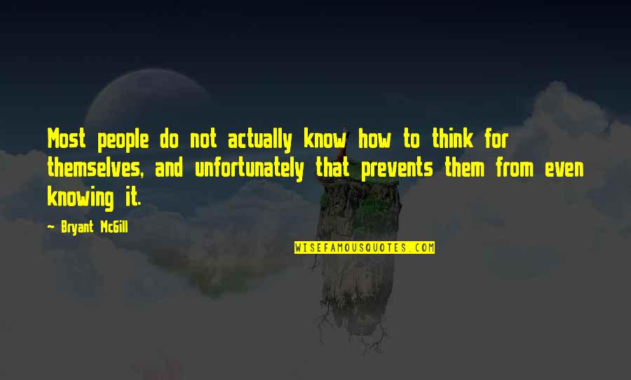 Knowledge That People Quotes By Bryant McGill: Most people do not actually know how to Knowledge That People Quotes By Bryant McGill: Most people do not actually know how to