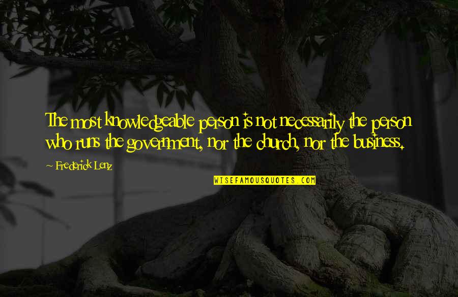 Knowledgeable Quotes By Frederick Lenz: The most knowledgeable person is not necessarily the