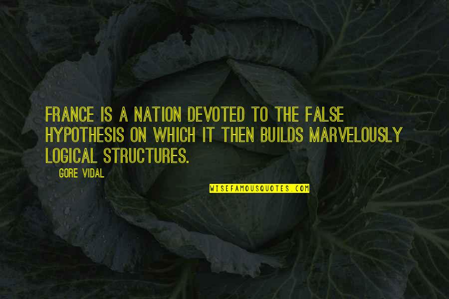 Knowledgesdom Quotes By Gore Vidal: France is a nation devoted to the false