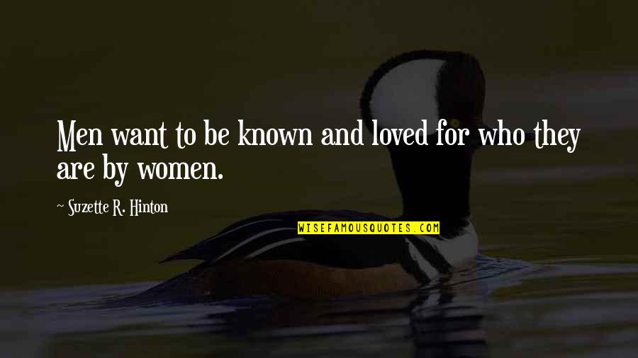 Known And Loved Quotes By Suzette R. Hinton: Men want to be known and loved for Known And Loved Quotes By Suzette R. Hinton: Men want to be known and loved for
