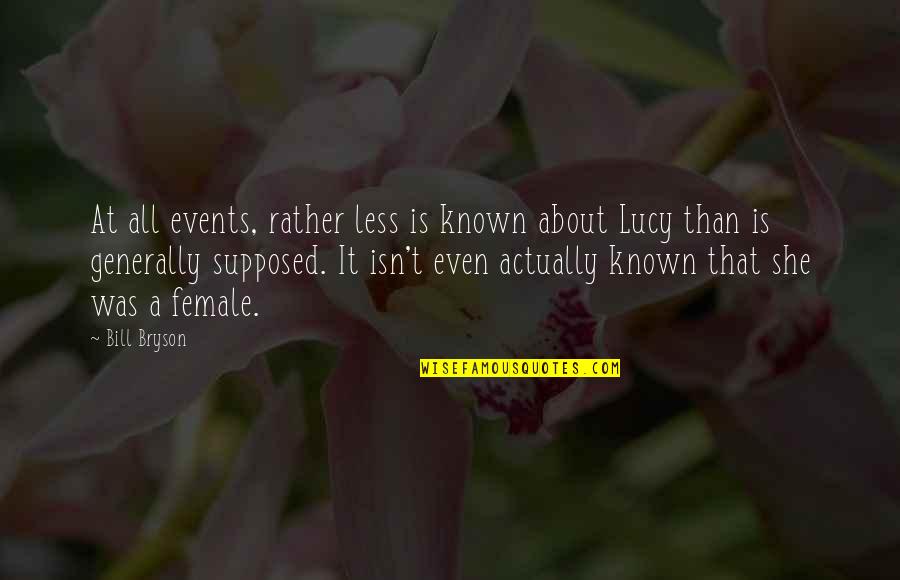 Known At Quotes By Bill Bryson: At all events, rather less is known about Known At Quotes By Bill Bryson: At all events, rather less is known about