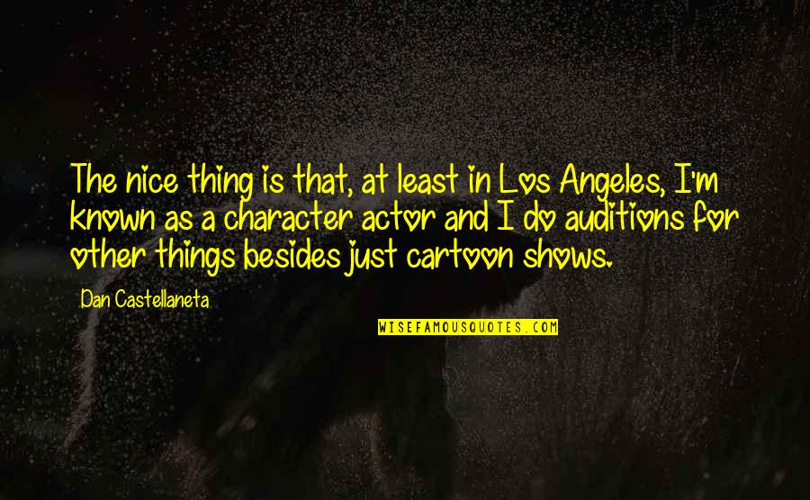 Known At Quotes By Dan Castellaneta: The nice thing is that, at least in Known At Quotes By Dan Castellaneta: The nice thing is that, at least in