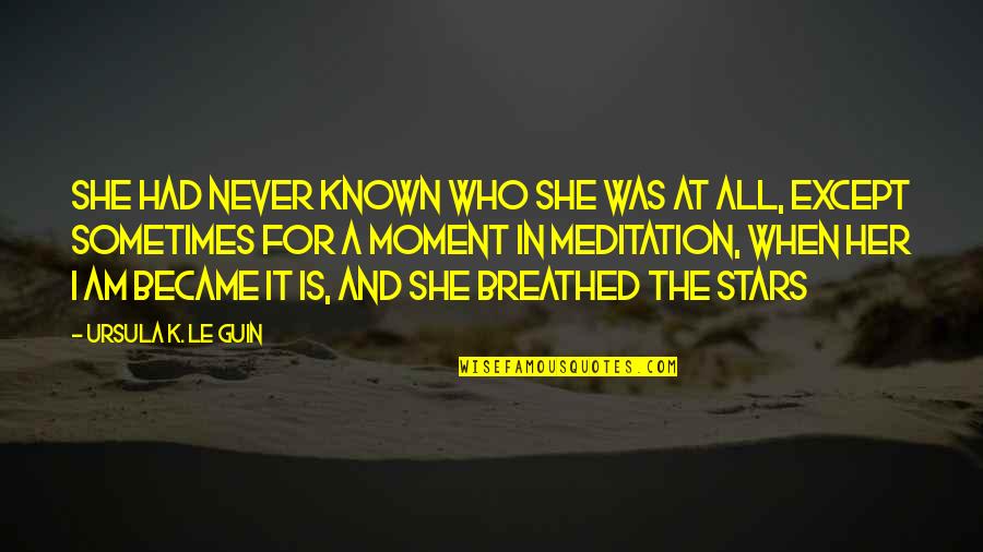 Known At Quotes By Ursula K. Le Guin: she had never known who she was at Known At Quotes By Ursula K. Le Guin: she had never known who she was at