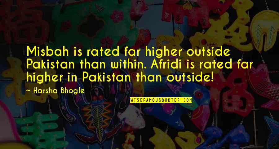 Known Redhead Quotes By Harsha Bhogle: Misbah is rated far higher outside Pakistan than Known Redhead Quotes By Harsha Bhogle: Misbah is rated far higher outside Pakistan than