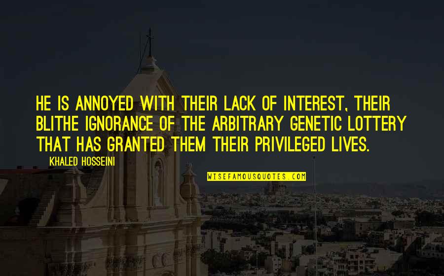 Knownsrv Quotes By Khaled Hosseini: He is annoyed with their lack of interest,