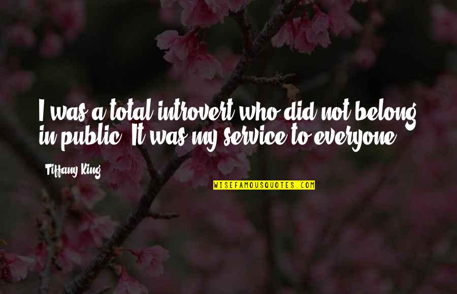 Knoword Quotes By Tiffany King: I was a total introvert who did not
